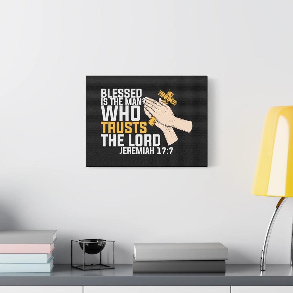 Scripture Canvas Blessed Is The Man Jeremiah 17:7 Christian Wall Art Bible